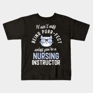 Nursing Instructor Cat Lover Gifts - It ain't easy being Purr Fect Kids T-Shirt